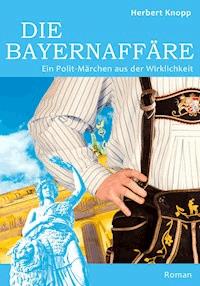 Die Bayernaffäre - Herbert Knopp - ebook
