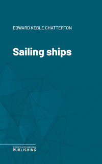 Sailing ships - Edward Keble Chatterton - ebook