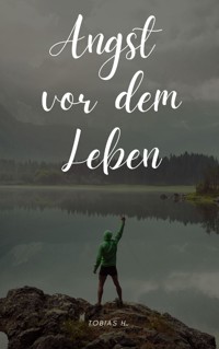 Angst vor dem Leben - Tobias Hopfmüller - ebook