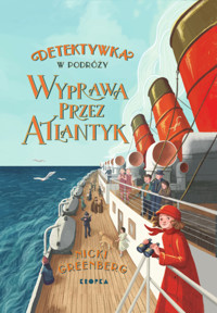 Detektywka w podróży. Tom 1. Wyprawa przez Atlantyk - Nicki Greenberg - książka