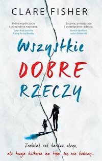 Wszystkie dobre rzeczy - Fisher Clare - książka