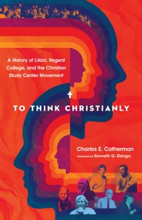 To Think Christianly - Charles E. Cotherman - ebook