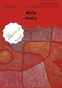 Wola mocy - Friedrich Nietzsche - ebook
