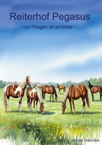 Reiterhof Pegasus - Ursula Zebunke - ebook