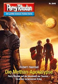 Perry Rhodan 2845: Die Methan-Apokalypse -  Hubert Haensel - ebook