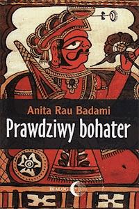 Prawdziwy bohater - Anita Rau Badami - ebook