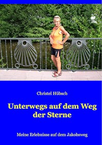 Unterwegs auf dem Weg der Sterne - Christel Hübsch - ebook