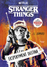 Stranger Things. Eksperyment Dustina - J.L. D’Amato - książka