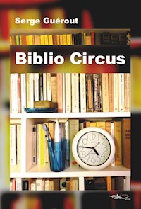 Biblio Circus - Serge Guerout - ebook