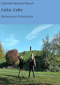 Celtic Celts - Gabriele Martha Mauch - ebook