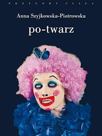 Po-twarz - Anna Szyjkowska-Piotrowska - książka