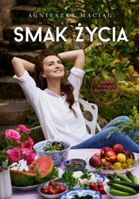 Smak życia - Agnieszka Maciąg - książka