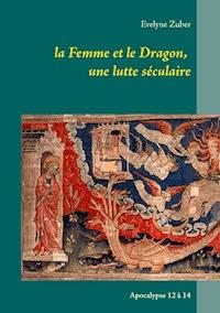 la Femme et le Dragon, une lutte séculaire - Evelyne Zuber - ebook