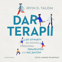 Dar terapii. List otwarty do nowego pokolenia terapeutów i ich pacjentów - Irvin D. Yalom - ebook + audiobook