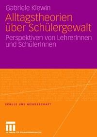 Alltagstheorien über Schülergewalt - Gabriele Klewin - ebook