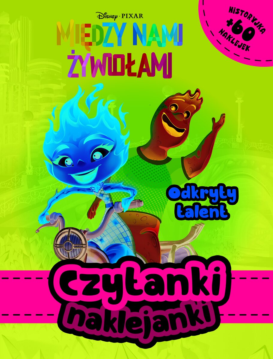 Czytanki naklejanki. Odkryty talent. Disney Pixar Między nami żywiołami - Aleksandra Górska - książka