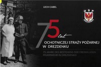 75 lat Ochotniczej Straży Pożarnej w Drezdenku - Lech Cabel - ebook