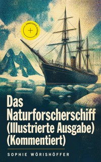 Das Naturforscherschiff (Illustrierte Ausgabe) (Kommentiert) - Sophie Wörishöffer - ebook