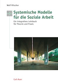 Systemische Modelle für die Soziale Arbeit - Wolf Ritscher - ebook