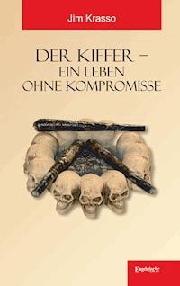 Der Kiffer – Ein Leben ohne Kompromisse - Jim Krasso - ebook