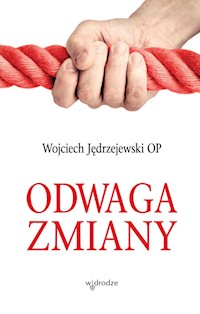 Odwaga zmiany - Wojciech Jędrzejewski - książka