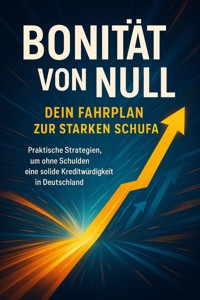 Bonität von Null: Dein Fahrplan zur starken Schufa - Jana Werner - ebook