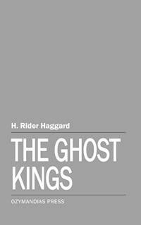 The Ghost Kings - H. Rider Haggard - ebook