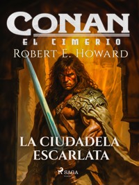Conan el cimerio - La ciudadela escarlata - Robert E. Howard - ebook