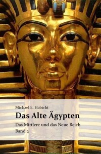 Das Alte Ägypten. Band 2: Das Mittlere Reich und das Neue Reich - Michael E. Habicht - ebook