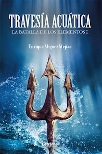 Travesía acuática - Enrique Míguez Mejías - ebook