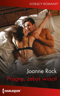 Pragnę, żebyś wrócił - Joanne Rock - książka