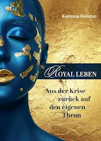 ROYAL LEBEN - Korinna Heintze - ebook