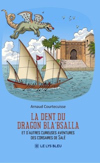 La dent du dragon Bla’Bsalla - Arnaud Courtecuisse - ebook