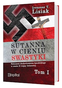 Sutanna w cieniu swastyki Tom 1 - Lisiak Ireneusz T. - książka