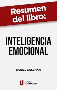Resumen del libro "Inteligencia Emocional" de Daniel Goleman - Leader Summaries - ebook