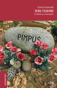 TO BYŁ TYLKO PIES - Daria Grzesiek - ebook + książka
