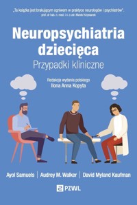 Neuropsychiatria dziecięca. Przypadki kliniczne - Audrey M. Walker, Ayol Samuels, David Myland Kaufman - książka