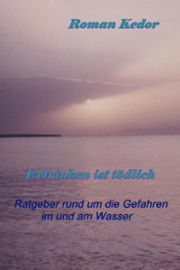 Ertrinken ist tödlich! - Roman Kedor - ebook