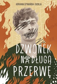 Dzwonek na długą przerwę - Szymańska-Zacheja Adrianna - ebook + książka