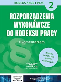 Rozporządzenia wykonawcze do Kodeksu Pracy z komentarzem -  - książka