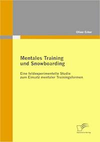 Mentales Training und Snowboarding - Oliver Ecker - ebook