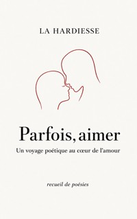 Parfois, aimer - La Hardiesse - ebook