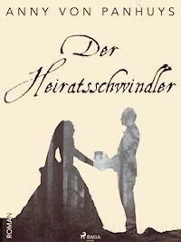 Der Heiratsschwindler - Anny von Panhuys - ebook