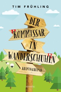 Der Kommissar in Wanderschuhen - Tim Frühling - ebook