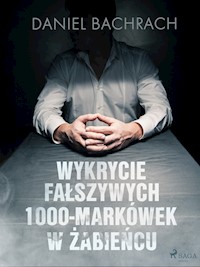 Wykrycie fałszywych 1000-markówek w Żabieńcu - Bachrach Daniel - ebook + audiobook