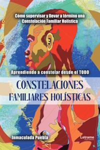 Constelaciones familiares holísticas - Inmaculada Puebla - ebook