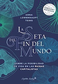 La seta del fin del mundo - Anna Lowenhaupt Tsing - ebook