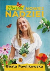 Wiosna nowej nadziei - Beata Pawlikowska - książka