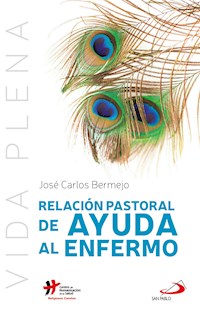 Relación pastoral de ayuda al enfermo - José Carlos Bermejo Higuera - ebook