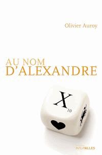 Au nom d’Alexandre - Olivier Auroy - ebook